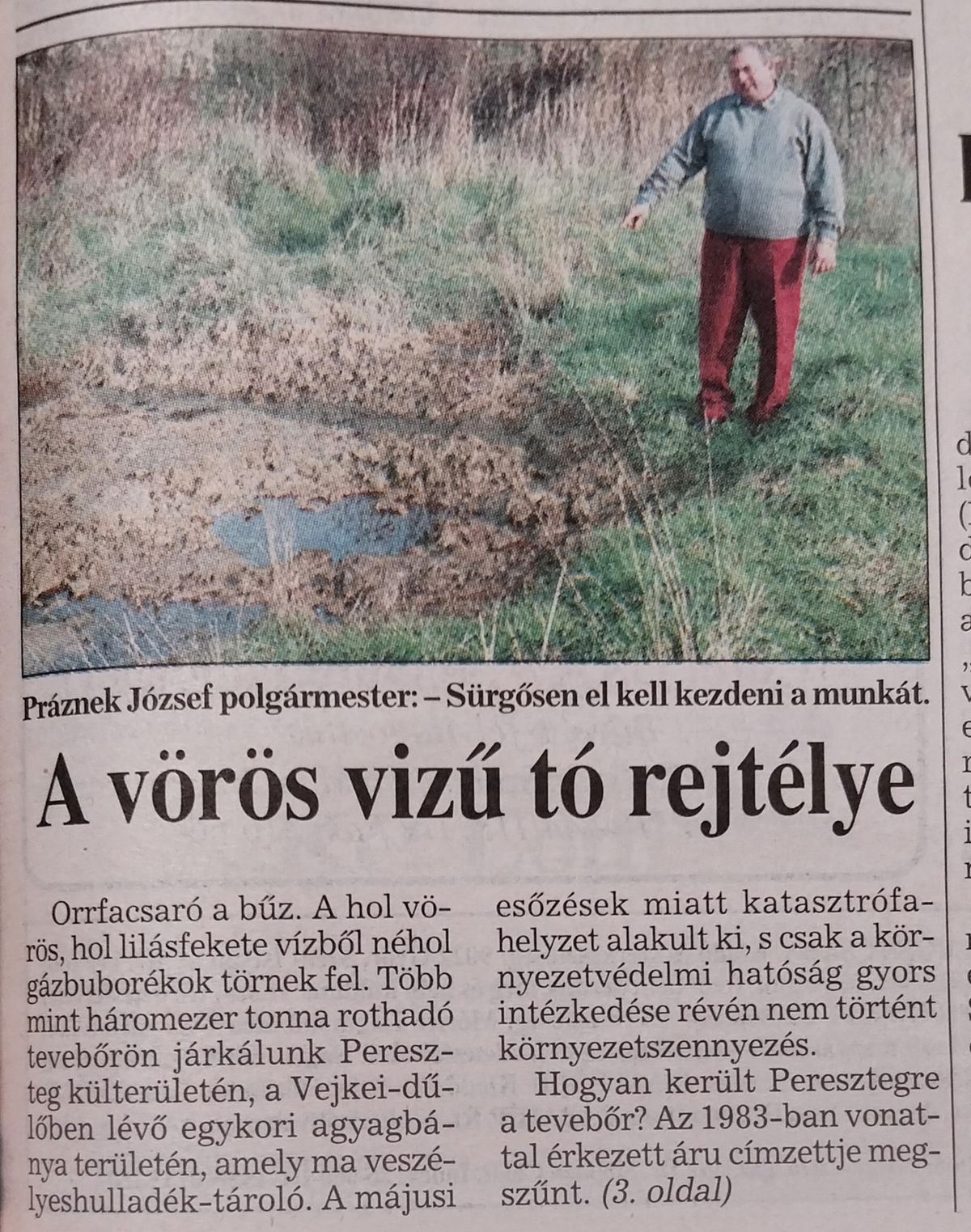 Tevebőr - A Kisalföld 1996. november 6-i számában számolt be az esetről.